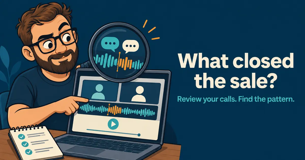 Remember what closed your biggest sale? How to improve your sales calls