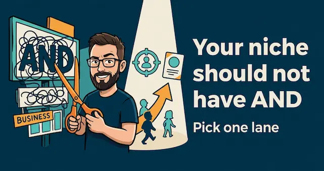 Why your niche should not have the word “and” in it