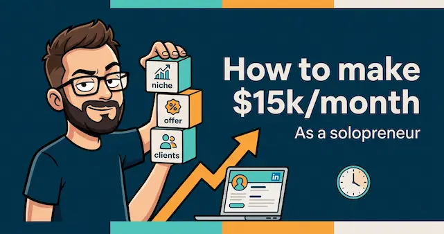 How to make $15k a month as a solopreneur