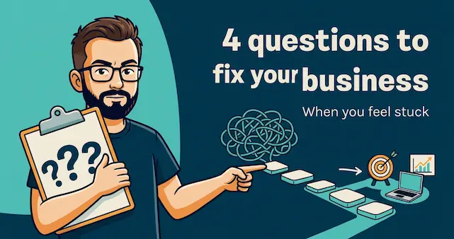 4 questions to fix your solopreneur business when you feel stuck